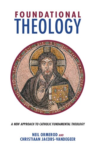 Foundational Theology: A New Approach to Catholic Fundamental Theology