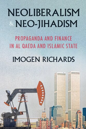 Neoliberalism and neo-jihadism: Propaganda and finance in Al Qaeda and Islamic State