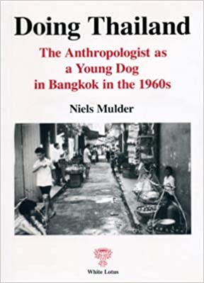 Doing Thailand : the anthropologist as a young dog in Bangkok in the 1960s