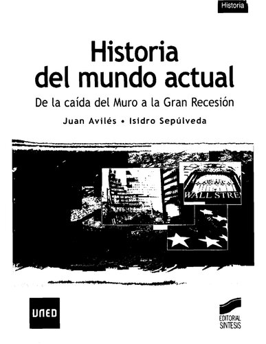 Historia del mundo actual : de la caída del Muro a la Gran Recesión