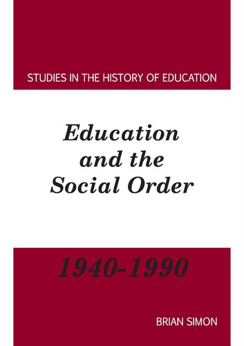 Education and the Social Order 1940-1990