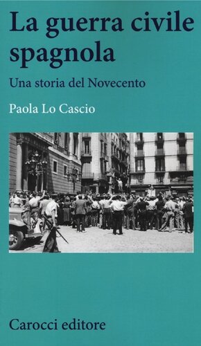 La guerra civile spagnola. Una storia del Novecento