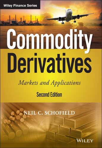 Commodity derivatives : markets and applications