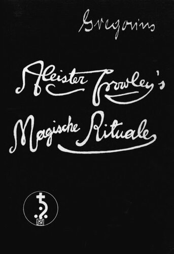 Aleister Crowley's Magische Rituale