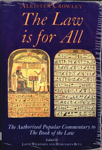 The Law is for All : The Authorized Popular Commentary on LiberAL vel Legis subfigura CCXX The Book of the Law