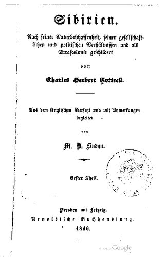 Sibirien. Nach seiner Naturbeschaffenheit, seinen gesellschaftlichen und politischen Verhältnissen und als Strafcolonie geschildert