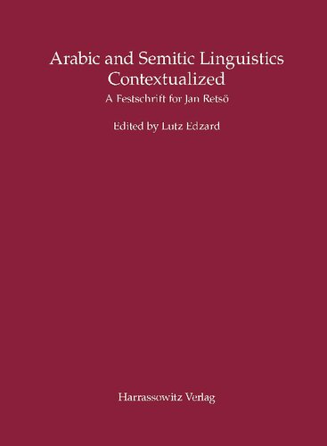 Arabic and Semitic Linguistics Contextualized: A Festschrift for Jan Retso