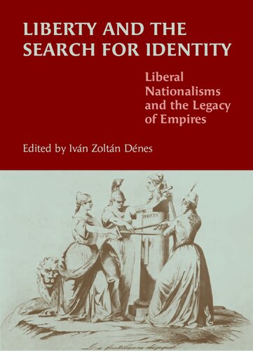 Liberty and the Search for Identity: Liberal Nationalisms and the Legacy of Empires