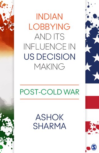 Indian Lobbying and its Influence in US Decision Making: Post-Cold War