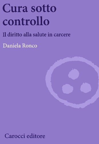 Cura sotto controllo. Il diritto alla salute in carcere