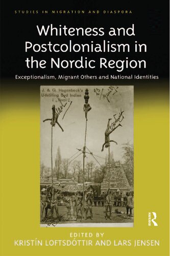 Whiteness and Postcolonialism in the Nordic Region: Exceptionalism, Migrant Others and National Identities