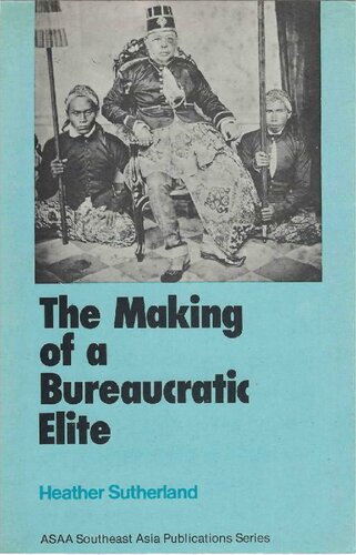The Making of a Bureacratic Elite. The Colonial Transformation of Javanese Priyayi