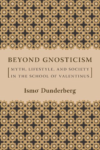 Beyond Gnosticism: Myth, Lifestyle, and Society in the School of Valentinus