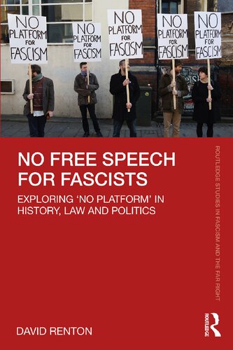 No Free Speech for Fascists: Exploring “No Platform” in History, Law and Politics