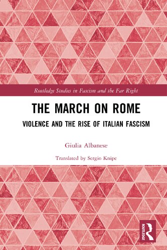 The March on Rome: Violence and the Rise of Italian Fascism