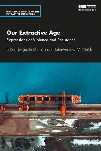 Our Extractive Age: Expressions of Violence and Resistance