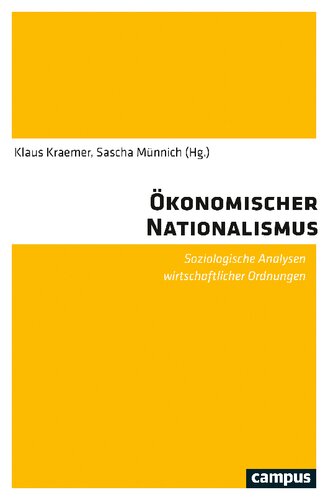 Ökonomischer Nationalismus. Soziologische Analysen wirtschaftlicher Ordnungen