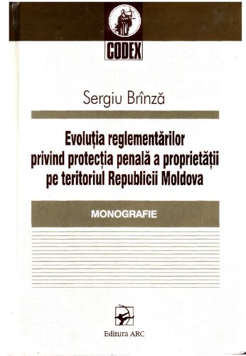 Evoluţia reglementărilor privind protecţia penală a proprietăţii pe teritoriul Republicii Moldova