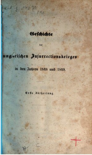 Geschichte des ungarischen Insurrectionskrieges in den Jahren 1848 und 1849, mit Karten und Plänen