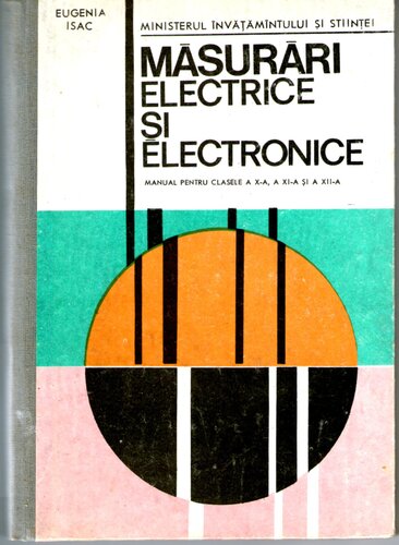 Măsurări electrice și electronice. Manual pentru clasele a X-a, a XI-a și a XII-a