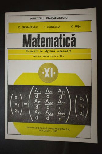 Matematică. Elemente de algebră superioară. Manual pentru clasa a XI-a