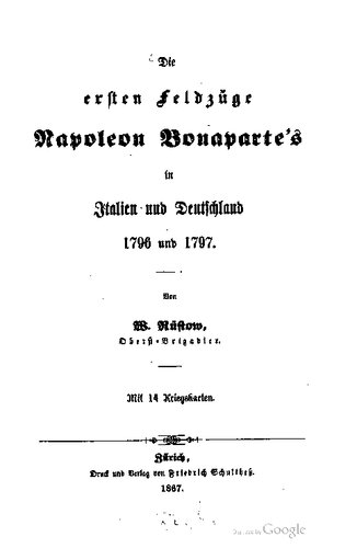 Die ersten Feldzüge Napoleon Bonaparte's in Italien und Deutschland 1796 und 1797