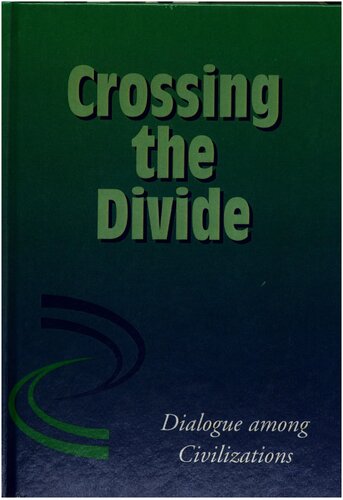 Crossing the Divide: Dialogue Among Civilizations