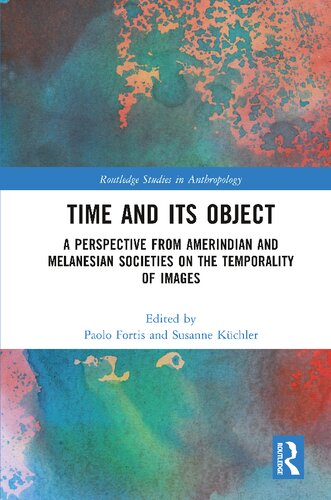 Time and Its Object: A Perspective from Amerindian and Melanesian Societies on the Temporality of Images