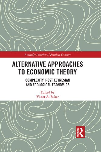 Alternative Approaches to Economic Theory: Complexity, Post Keynesian and Ecological Economics