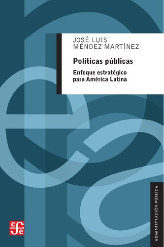 Políticas públicas : enfoque estratégico para América Latina