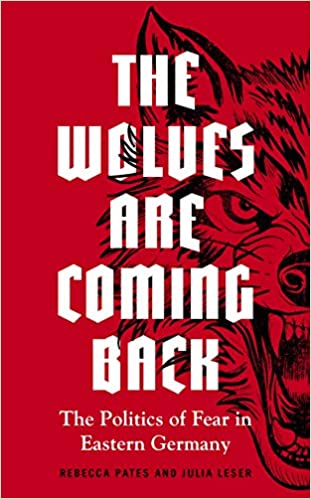 The wolves are coming back: The politics of fear in Eastern Germany