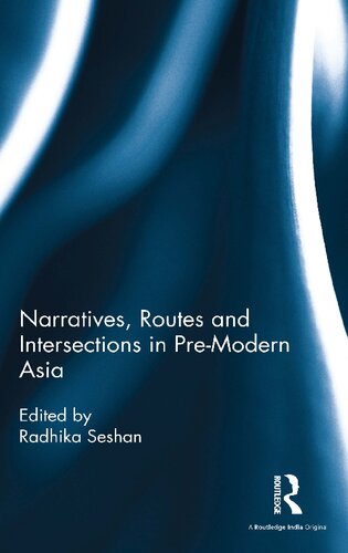 Narratives, Routes and Intersections in Pre-Modern Asia