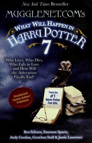 Mugglenet.Com's What Will Happen in Harry Potter 7: Who Lives, Who Dies, Who Falls in Love and How Will the Adventure Finally End?