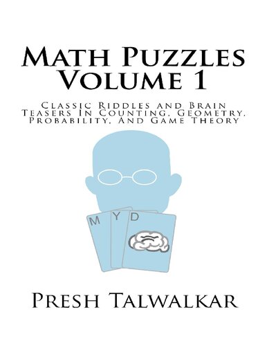 Math Puzzles, Volume 1: Classic Riddles and Brain Teasers in Counting, Geometry, Probability, and Game Theory