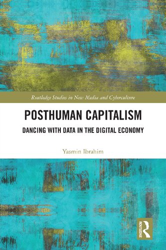 Posthuman Capitalism: Dancing with Data in the Digital Economy