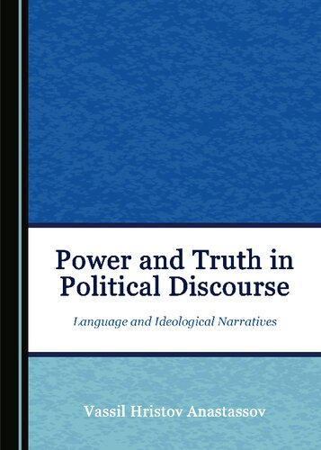 Power and Truth in Political Discourse: Language and Ideological Narratives
