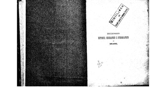 Diccionario historico, geographico e ethnographico do Brasil : commemorativo do Primeiro Centenário da Independência