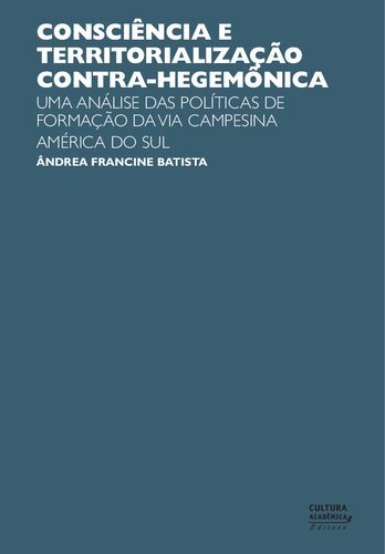Consciência e Territorialização Contra-Hegemônica - Uma análise das políticas de formação da Via Campesina
