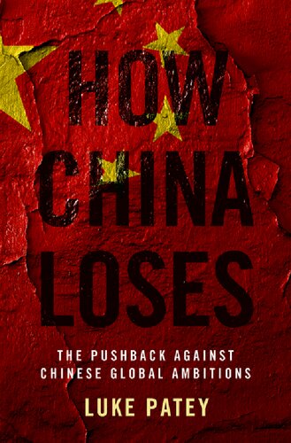 How China Loses: The Pushback against Chinese Global Ambitions
