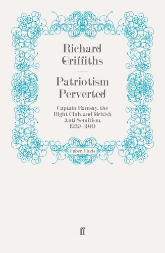 Patriotism Perverted: Captain Ramsay, the Right Club, and British Anti-Semitism, 1939–1940