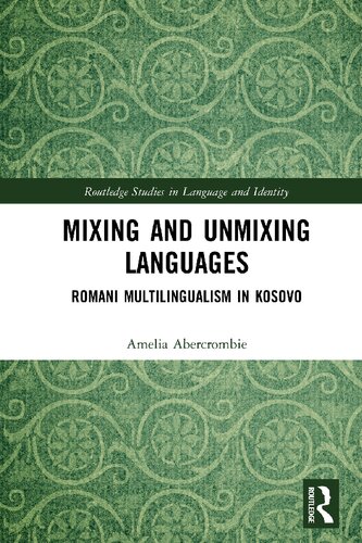 Mixing and Unmixing Languages: Romani Multilingualism in Kosovo