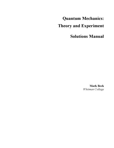 Quantum Mechanics: Theory and Experiment  (Instructor Solution Manual,  Solutions)