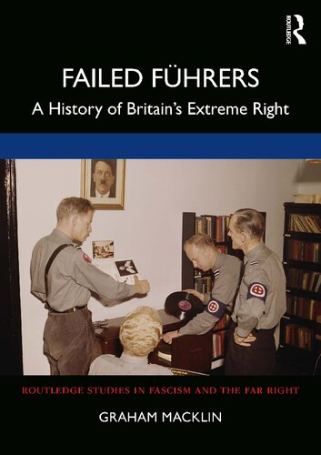 Failed Führers: A History of Britain’s Extreme Right