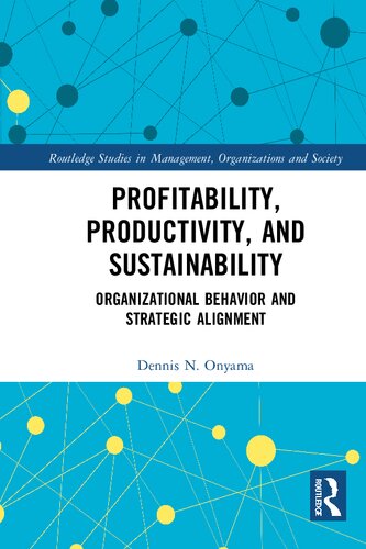 Profitability, Productivity, and Sustainability: Organizational Behavior and Strategic Alignment