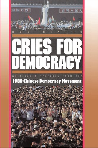 Cries for Democracy: Writings and Speeches from the Chinese Democracy Movement