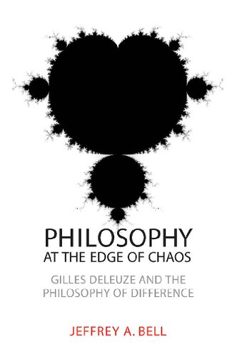 Philosophy at the Edge of Chaos: Gilles Deleuze and the Philosophy of Difference