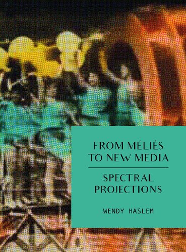 From Méliès to New Media: Spectral Projections