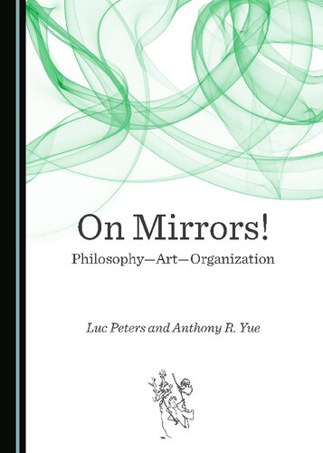 On Mirrors! : Philosophy, Art, Organization