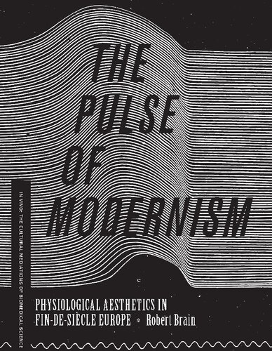 The Pulse of Modernism: Physiological Aesthetics in Fin-de-Siècle Europe