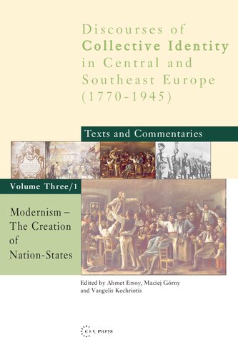 Modernism: The Creation Of Nation States (Discourses Of Collective Identity In Central And Southeast Europe, Vol. 3/1)